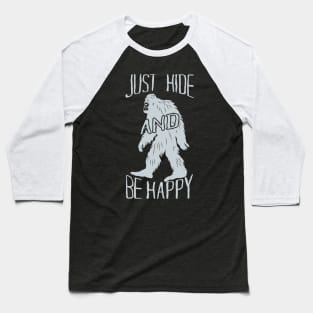 Funny Bigfoot Quote Baseball T-Shirt